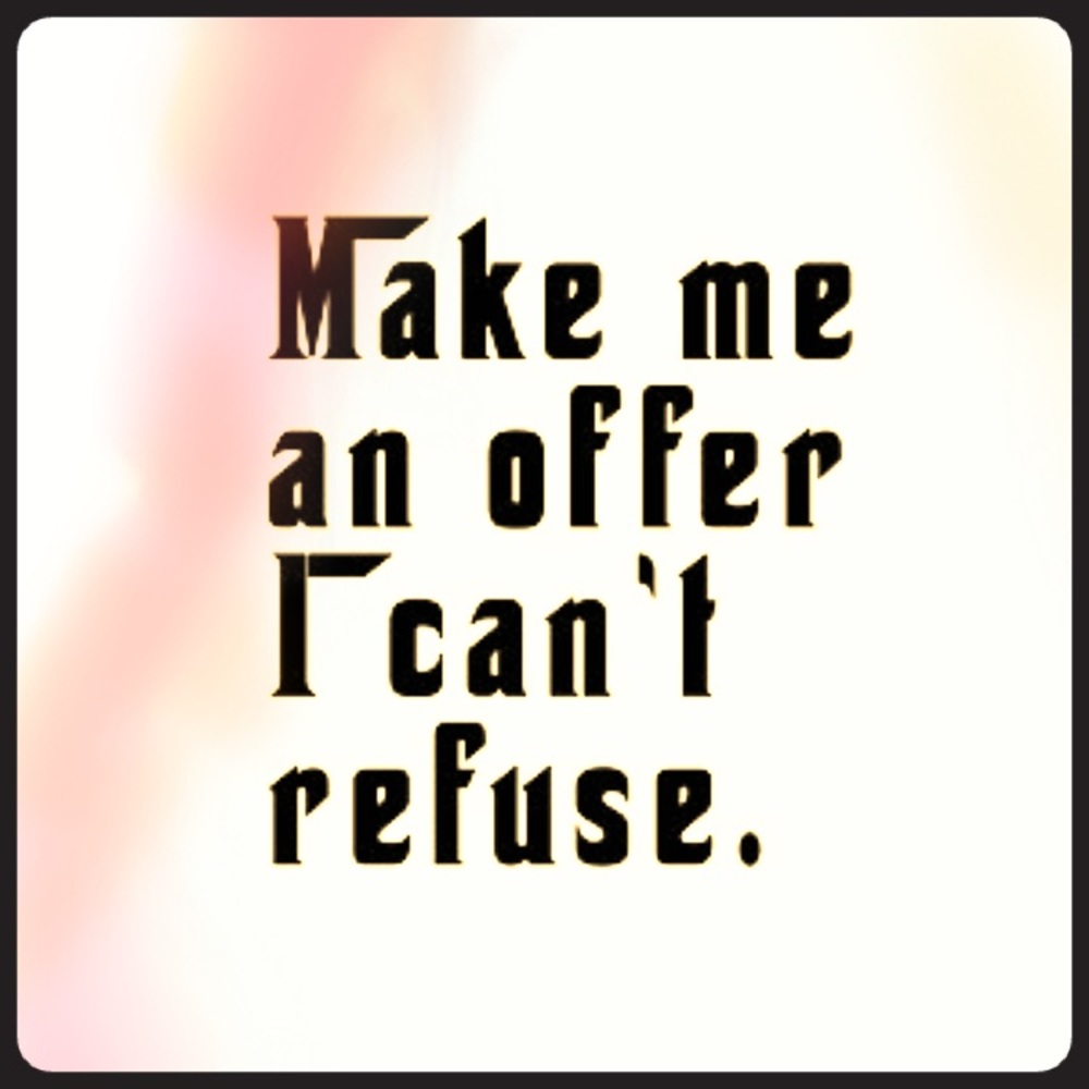 We love accepting offers